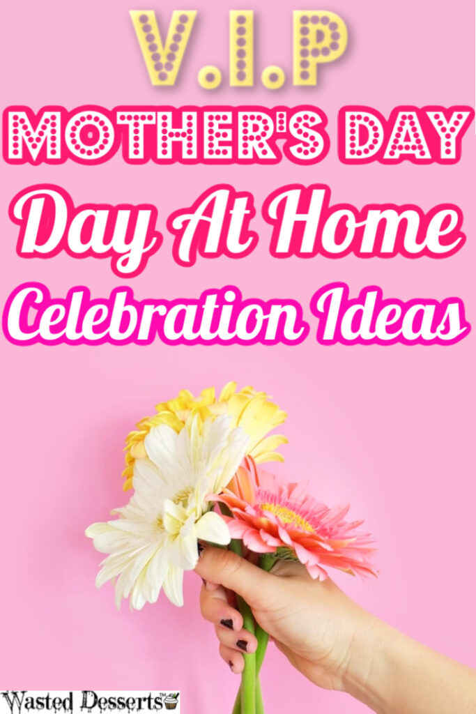 Mothers Day Celebration Ideas at Home